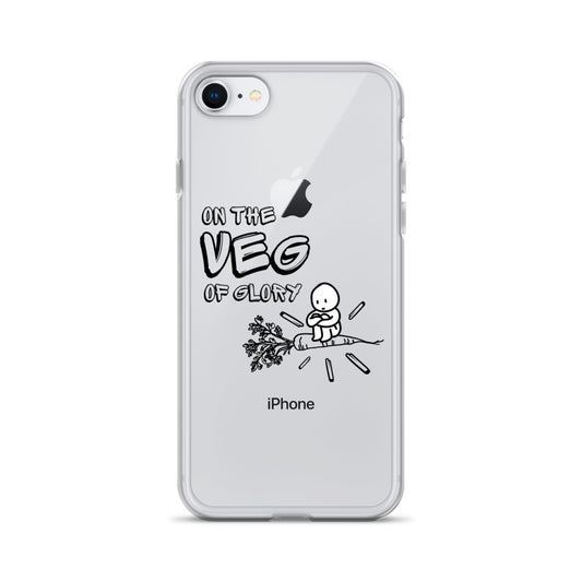 On the Veg of Glory Vegan Life - Inspirational Clothing Clear Case for iPhone®