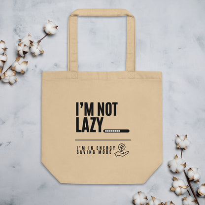 I'm Not Lazy, I'm on energy savings mode - Eco Tote Bag