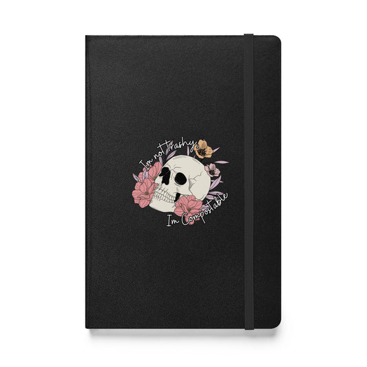 I'm not trashy, I'm Compostable Lifestyle Hardcover bound notebook