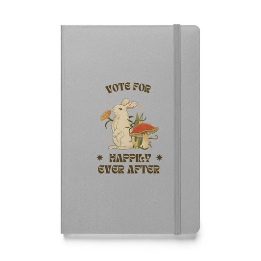 Vote for Happily Ever After Environmental Statement Collection - Hardcover bound notebook