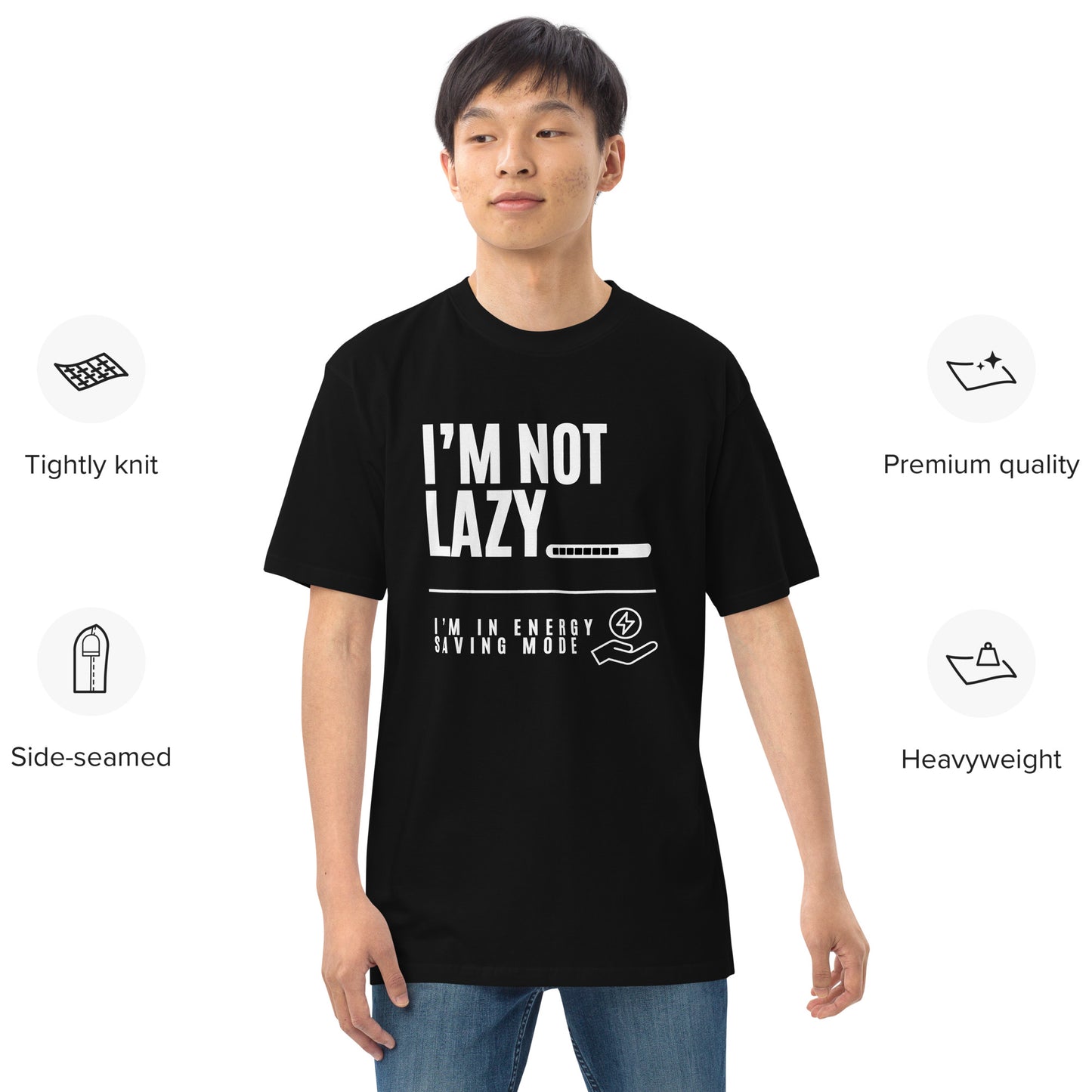 I'm Not Lazy, I'm on energy savings mode - Men’s premium heavyweight tee