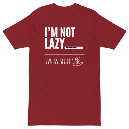 I'm Not Lazy, I'm on energy savings mode - Men’s premium heavyweight tee