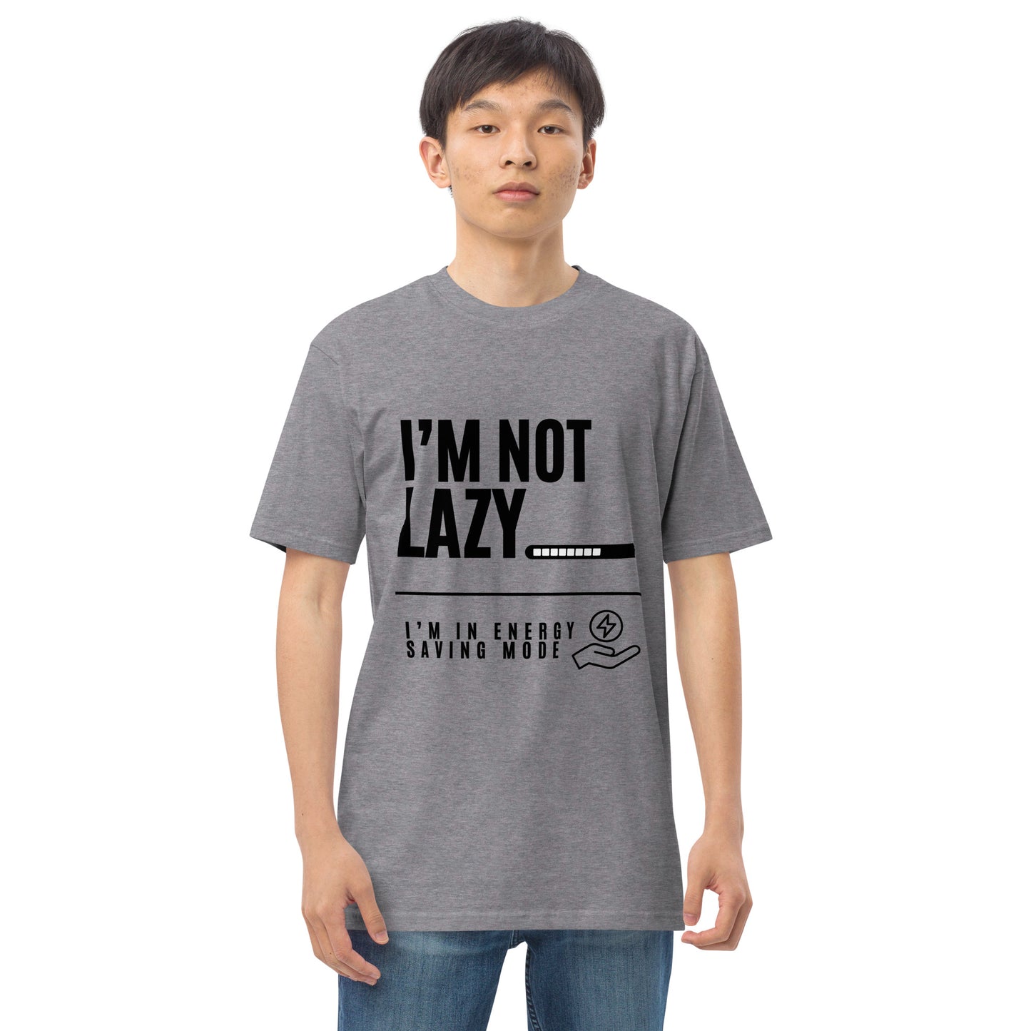 I'm Not Lazy, I'm on energy savings mode - Men’s premium heavyweight tee