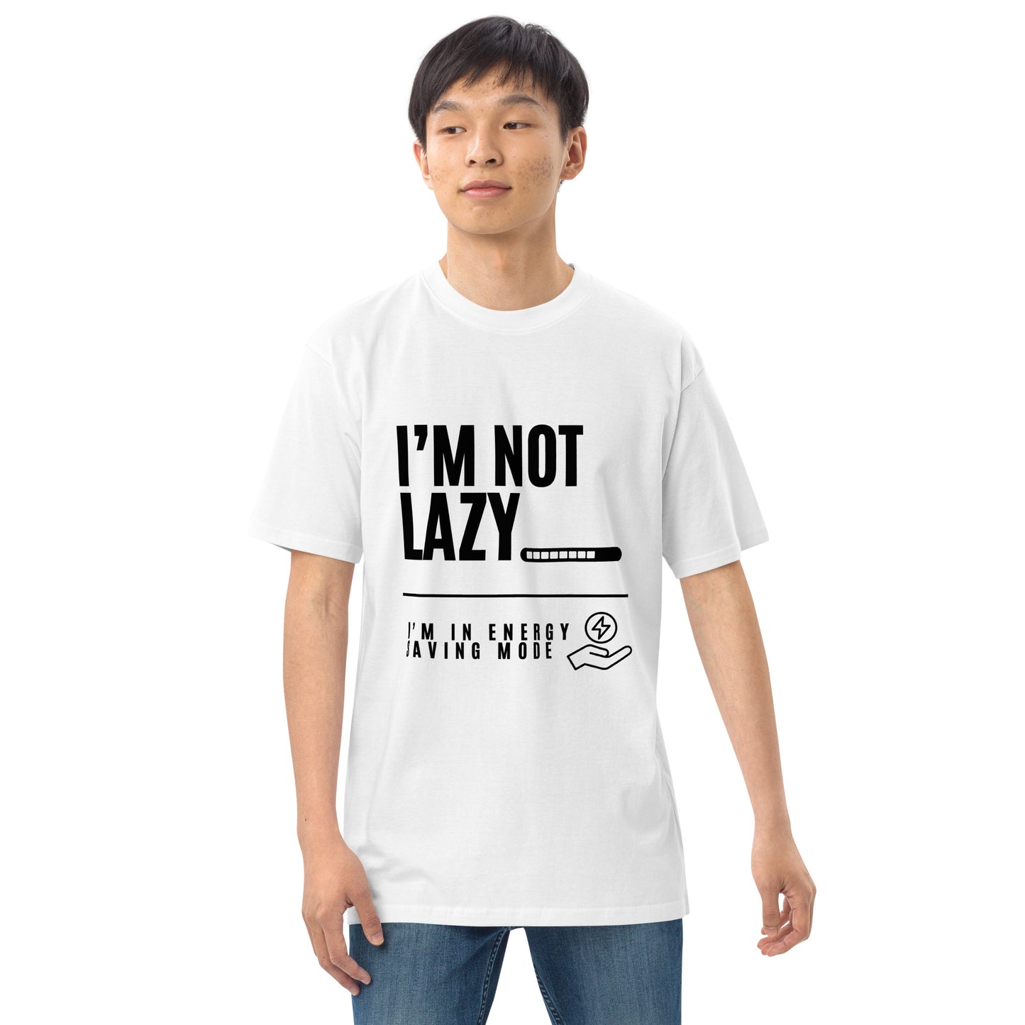 I'm Not Lazy, I'm on energy savings mode - Men’s premium heavyweight tee