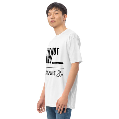 I'm Not Lazy, I'm on energy savings mode - Men’s premium heavyweight tee