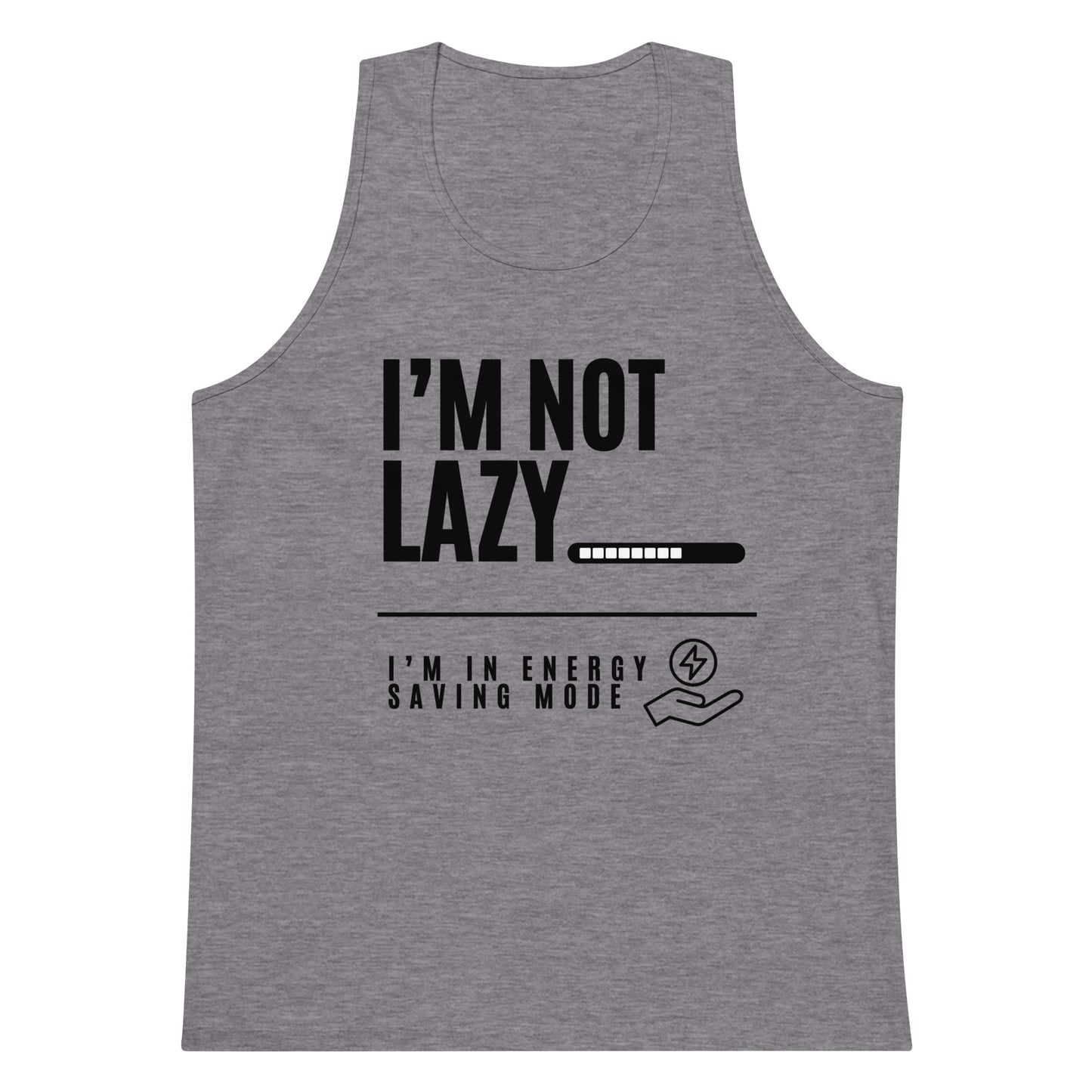 I'm Not Lazy, I'm on energy savings mode - Men’s premium tank top