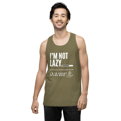 I'm Not Lazy, I'm on energy savings mode - Men’s premium tank top