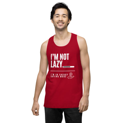 I'm Not Lazy, I'm on energy savings mode - Men’s premium tank top