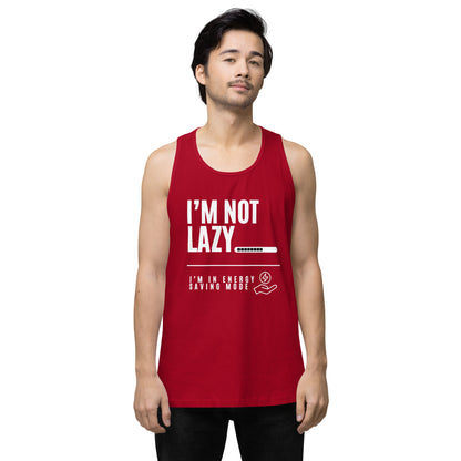 I'm Not Lazy, I'm on energy savings mode - Men’s premium tank top