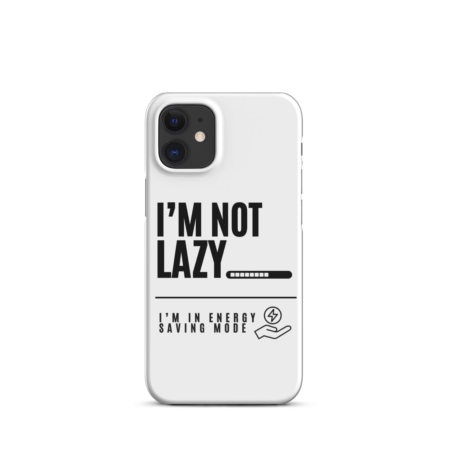 I'm Not Lazy, I'm on energy savings mode - Snap case for iPhone®