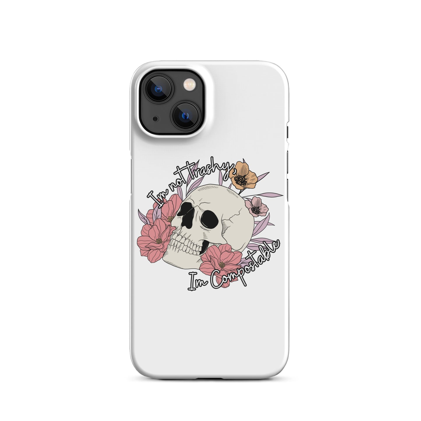 I'm not trashy, I'm Compostable Lifestyle Snap case for iPhone®