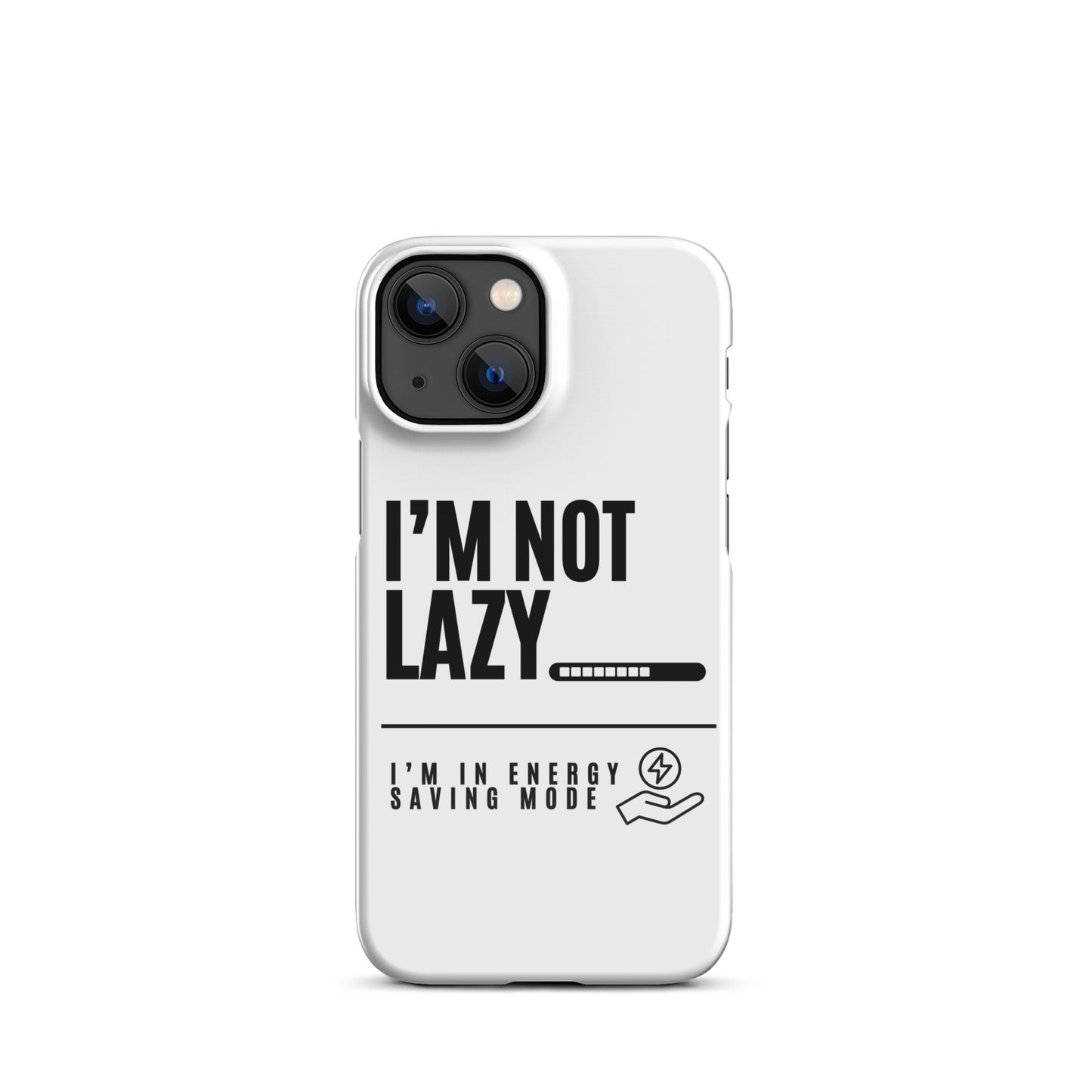 I'm Not Lazy, I'm on energy savings mode - Snap case for iPhone®