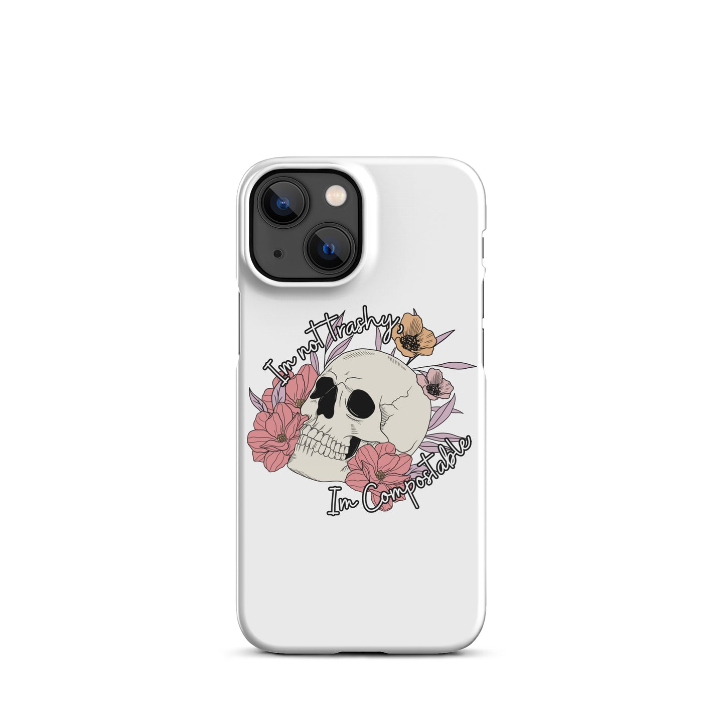 I'm not trashy, I'm Compostable Lifestyle Snap case for iPhone®