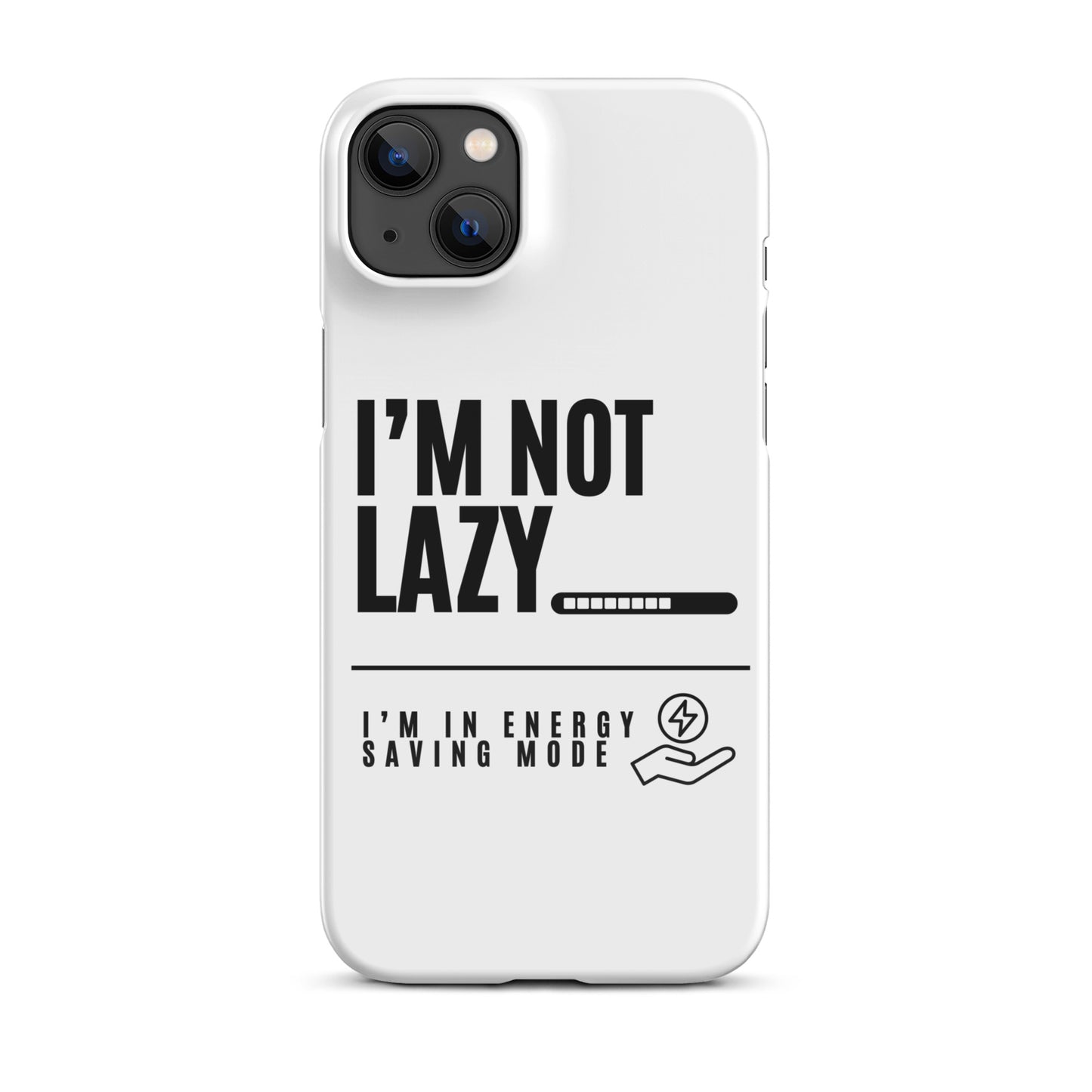 I'm Not Lazy, I'm on energy savings mode - Snap case for iPhone®