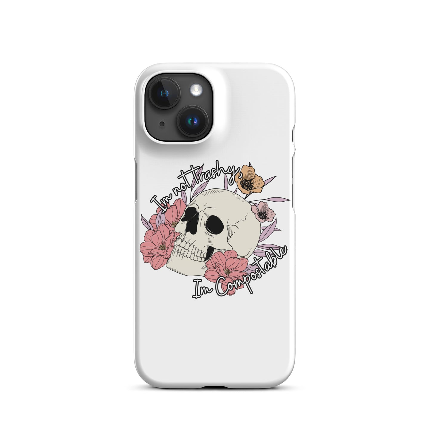 I'm not trashy, I'm Compostable Lifestyle Snap case for iPhone®