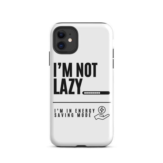 I'm Not Lazy, I'm on energy savings mode - Tough Case for iPhone®