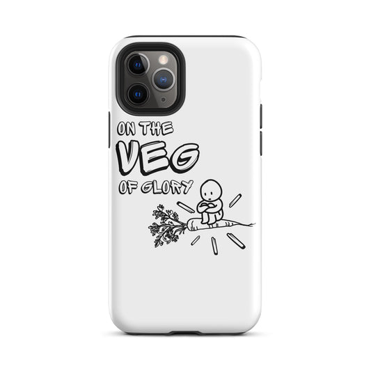 On the Veg of Glory Vegan Life - Inspirational Clothing Tough Case for iPhone®