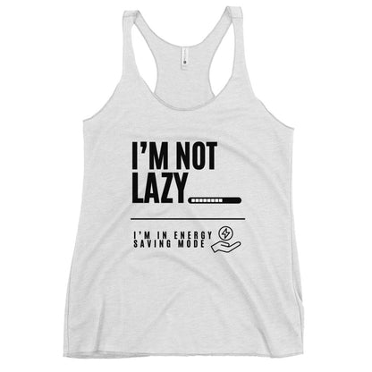 I'm Not Lazy, I'm on energy savings mode - Women's Racerback Tank