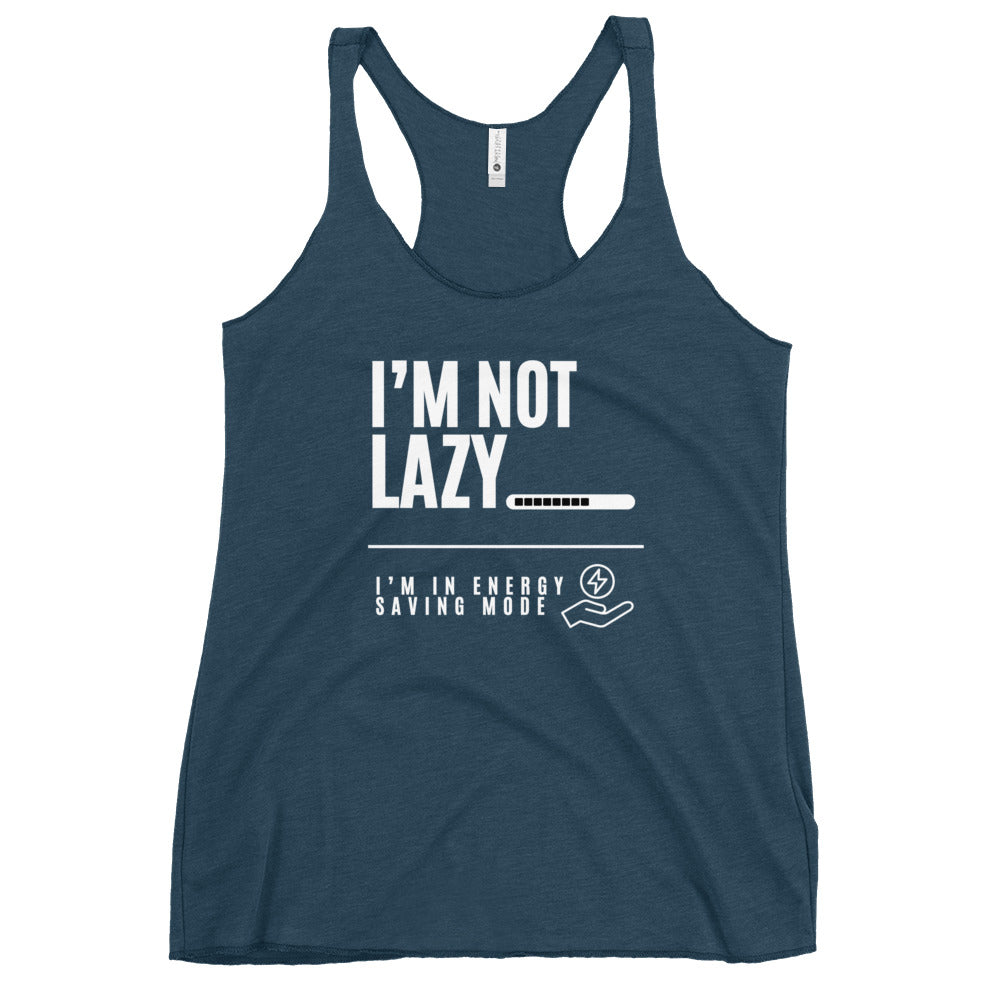 I'm Not Lazy, I'm on energy savings mode - Women's Racerback Tank