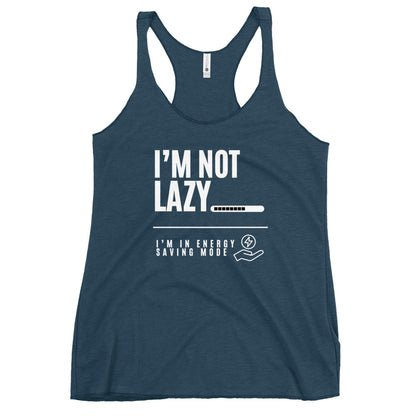 I'm Not Lazy, I'm on energy savings mode - Women's Racerback Tank