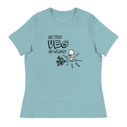 On the Veg of Glory Vegan Life - Inspirational Clothing Women's Relaxed T-Shirt