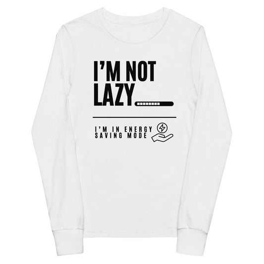 I'm Not Lazy, I'm on energy savings mode - Youth long sleeve tee