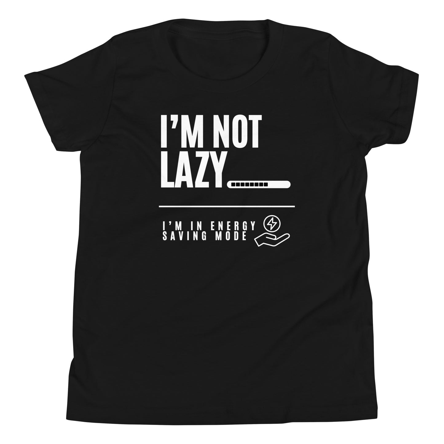 I'm Not Lazy, I'm on energy savings mode - Youth Short Sleeve T-Shirt